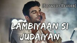 Lambiyaan Si Judaiyan Slowed  Reverb Arijit Singh  Beats Peacock  TextAudio Lyrics SSR [upl. by Zacharie]