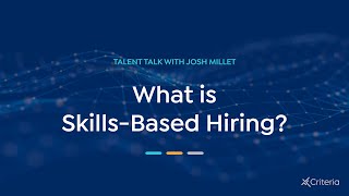 What is SkillsBased Hiring  Talent Talk with Josh Millet [upl. by Blossom]