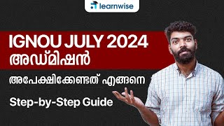 IGNOU July 2024 Admission  അഡ്മിഷൻ എടുക്കേണ്ടത് എങ്ങനെ  Detailed Video  Learnwise IGNOU Malayalam [upl. by Anirod132]