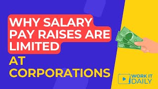 Why Salary Pay Raises At Corporations Are Limited 💸💵💰 [upl. by Eneri]