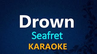 DROWN  Seafret KARAOKE VERSION [upl. by Leviram]