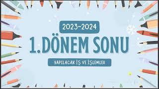 20232024 1DÖNEM SONU YAPILACAK İŞ VE İŞLEMLER [upl. by Colby675]