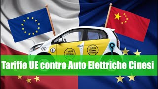 Tariffe UE contro Auto Elettriche Cinesi È l’Inizio di una Guerra Commerciale [upl. by Soph]