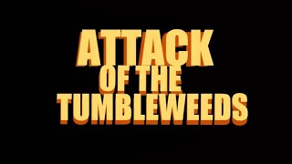 Attack of the Tumbleweeds  Teaser [upl. by Arym512]