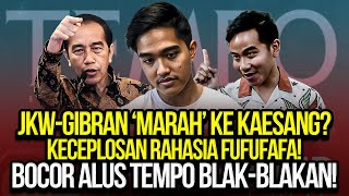 JKWGIBRAN MARAH KE KAESANG KECEPLOSAN RAHASIA FUFUFAFA BOCOR ALUS TEMPO BLAKBLAKAN [upl. by Sheya]