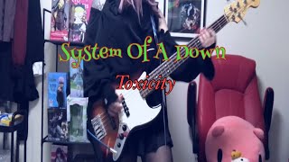 System Of A Down  Toxicity 【BassCover】 [upl. by Antoinetta]