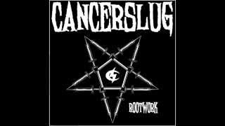 Cancerslug  Rootwork [upl. by Aivilys]