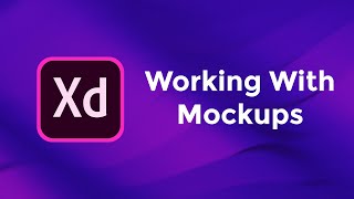 Working With Mockups  Adobe Xd Basics Course [upl. by Bough888]