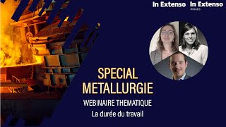 Webinaire métallurgie thème  La durée du travail [upl. by Gawain423]