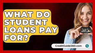 What Do Student Loans Pay For  CreditGuide360com [upl. by Nahgem]