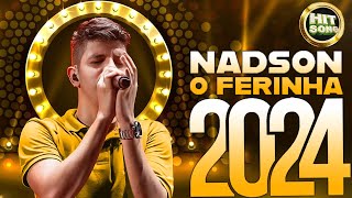 NADSON O FERINHA 2023  REPERTÓRIO NOVO  MÚSICAS NOVAS  ATUALIZADO  CD NOVO 2023 [upl. by Maro]