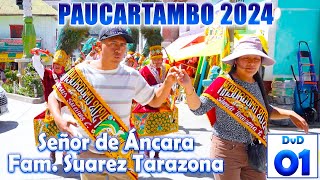 ✨🔵PAUCARTAMBO 2024  Señor de Áncara  FAM SUAREZ TARAZONA  DVD 01 [upl. by Mame]