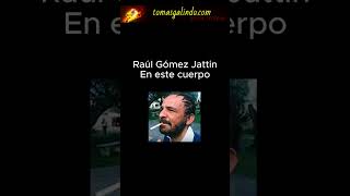 Raúl Gómez Jattin  En este cuerpo poesiarecitada poesia [upl. by Sylram]