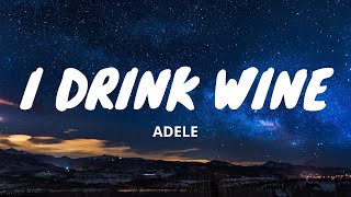 I DRINK WINE by ADELE [upl. by Ahseniuq]