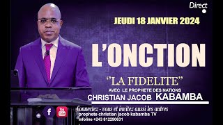 MATINEE DONCTION LA FIDELITE DU JEUDI 18 012024 PROPHETE DES NATIONS CHRISTIAN JACOB KABAMBA [upl. by Hallett]