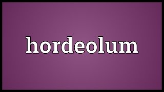 Hordeolum Meaning [upl. by Yancey]