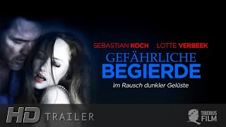 Gefährliche Begierde  Im Rausch dunkler Gelüste HD Trailer Deutsch [upl. by Ecidnarb184]