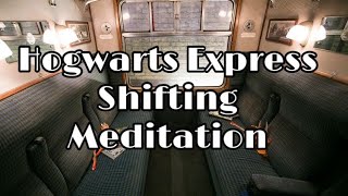 Hogwarts Express Guided shifting Meditation [upl. by Doubler]