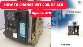 UVT device change for ACB  UNDER VOLTAGE COIL Change  Hyundai Air Circuit Breaker UVT Replaced [upl. by Allie]