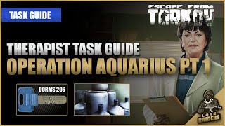 Operation Aquarius  Part 1 1212 dorms 206 key  Therapist Task Guide  Escape From Tarkov [upl. by Heber672]