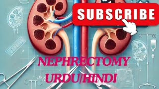 Gurde Ki Surgery Nephrectomy – iqsam Aur tariqa Radical aur Partial Nephrectomy Ka Tafseeli Jaiza [upl. by Callery]