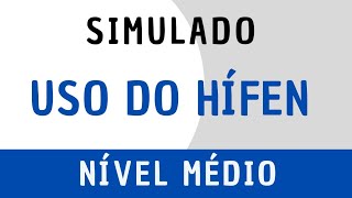 Simulado  Português para Concursos  Uso do Hífen  Ensino Médio [upl. by Thornie]