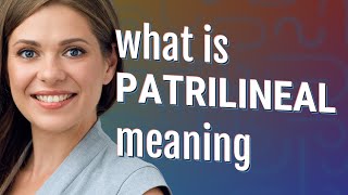 Patrilineal  meaning of Patrilineal [upl. by Eseerehs58]