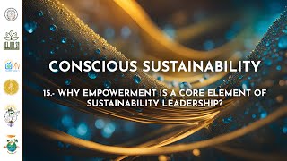 Conscious Sustainability  Chapter 15 [upl. by Eelannej328]