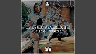 Large Amounts feat Young Adz amp Dirtbike Lb [upl. by Eintruok]