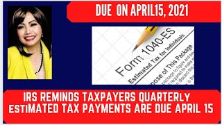 When Are Estimated Tax Payments Due  IRS Reminds Taxpayers Deadline is Still April 15 [upl. by Ahsaela]