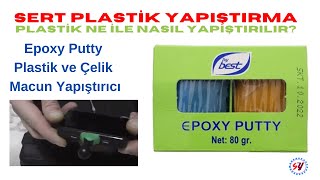 Plastik Ne ile Nasıl Yapıştırılır En Kuvvetli Yapıştırıcı Epoxy Plastik Çelik Macun Yapıştırıcı [upl. by Ralfston82]