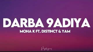 Moha k ft Distinct amp Yam  Darba 9diya lyrics tiktok كلمات  ana mo 3la bali mtafi lmobile [upl. by Akiraa]