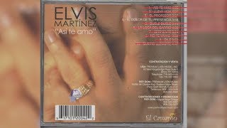 Elvis Martinez  El Dolor de Tu Presencia Audio Oficial álbum Musical Así te Amo  2003 [upl. by Sehcaep]