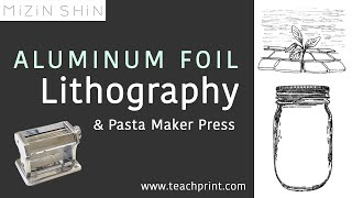 Aluminum Foil Lithography amp Pasta Maker Press no music [upl. by Nniuq]