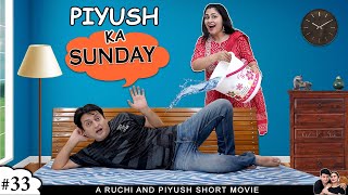 PIYUSH KA SUNDAY  पीयूष का रविवार  Short Family Comedy Movie  Ruchi and Piyush [upl. by Nehgaem413]