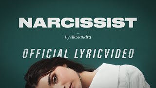 Alessandra  Narcissist Official Lyric Video [upl. by Annai]