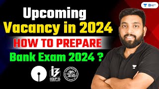 Upcoming Vacancy in 2024  How to Prepare for Bank Exams 2024 Arun [upl. by Anawait13]