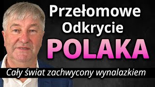 TYLKO U NAS Wynalazek na SKALĘ ŚWIATA PRZEŁOMOWE ODKRYCIE POLAKA  Dr inż Stanisław Wosiński [upl. by Enelloc]