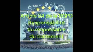 Article 24 de la RGPD Responsabilité du responsable du traitement [upl. by Hanselka249]