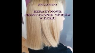 ENCANTO zabieg keratynowego prostowania wykonany w domu [upl. by Latrice]