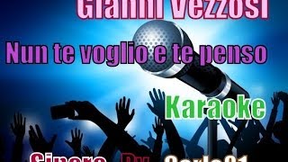 Gianni Vezzosi  Nun te voglio e te penso karaoke [upl. by Labana159]