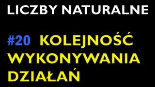 KOLEJNOŚĆ WYKONYWANIA DZIAŁAŃ 20  Dział Liczby Naturalne  Matematyka [upl. by Terena191]