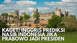 Merinding Begini Prediksi Inggris Tentang Indonesia Jika Prabowo Subianto Menjadi Presiden [upl. by Brandon]