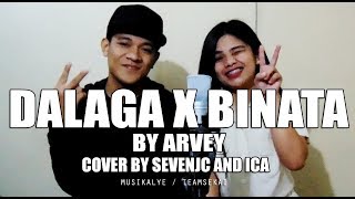 Dalaga x Binata  Arvey WLyrics Cover By SevenJC amp ICA [upl. by Caton]