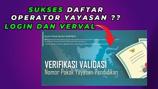 Yang Dilakukan Setelah Berhasil Daftar Operator Yayasan Verval Yayasan [upl. by Leak]