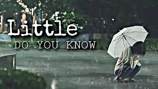 Little Do You Know  KDrama Sad Multifandom [upl. by Roy]