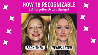 How 18 Recognizable But Forgotten Actors Changed [upl. by Mildred]