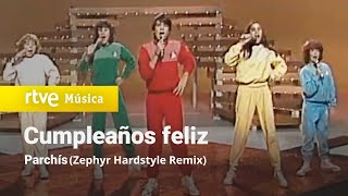 Parchís  Cumpleaños Feliz Zephyr Hardstyle Remix [upl. by Rases961]