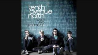 Break Me Down  Tenth Avenue North [upl. by Burnaby]