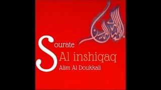 Sourate Al inshiqaq 84 Alim Al Doukkali [upl. by Sul804]